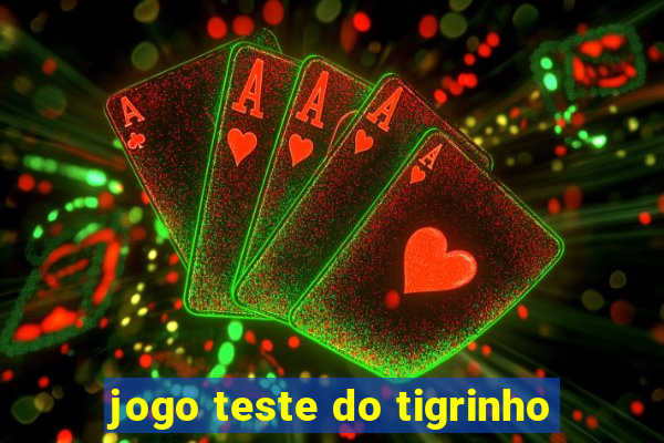 jogo teste do tigrinho